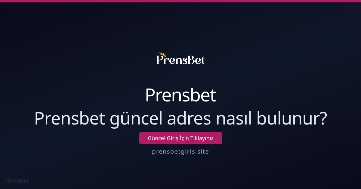 Prensbet güncel adres nasıl bulunur? Etkili yöntemler