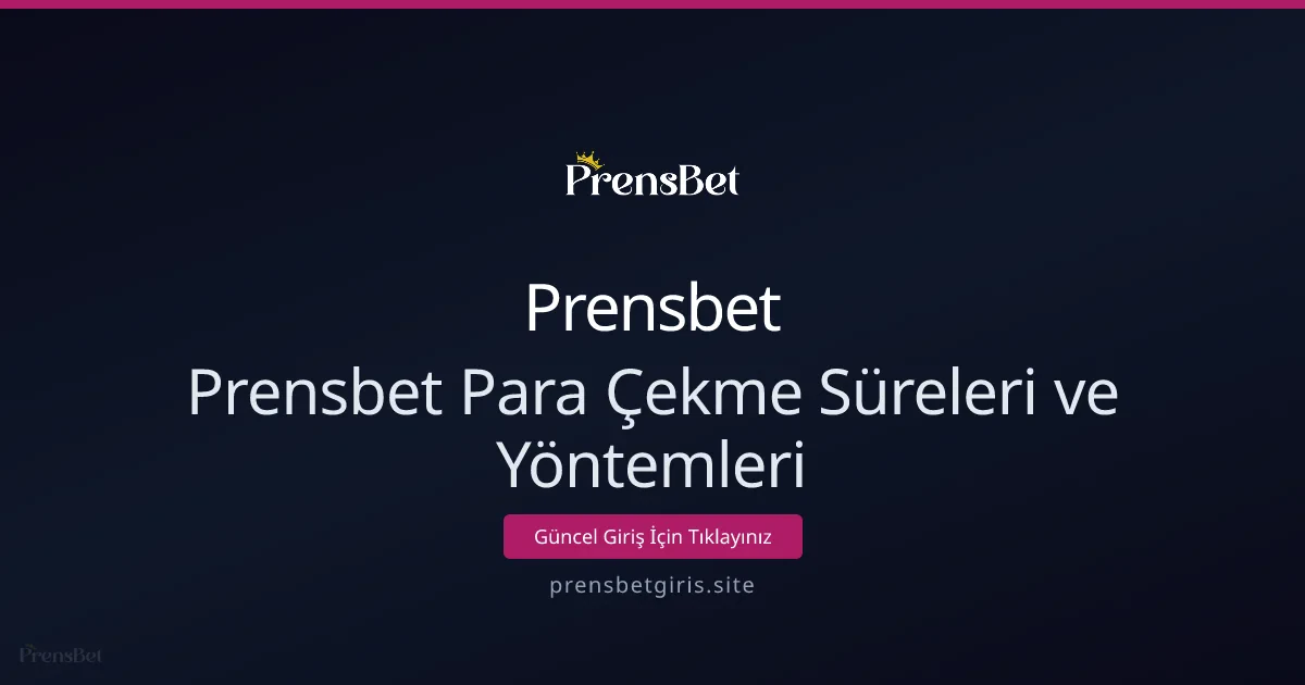 Prensbet Para Çekme Süreleri ve Yöntemleri